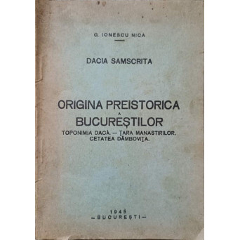 DACIA SAMSCRITA. ORIGINEA PREISTORICA A BUCURESTILOR