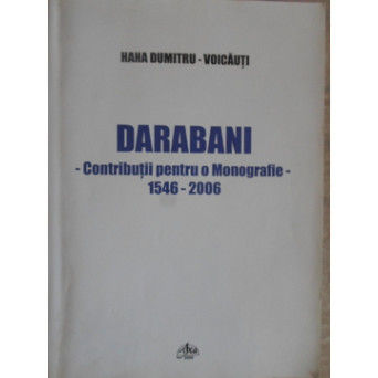 DARABANI. CONTRIBUTII PENTRU O MONOGRAFIE 1546-2006