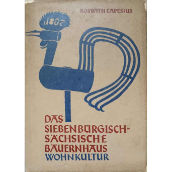 DAS SIEBENBURGISCH-SACHSISCHE BAUERNHAUS. WOHNKULTUR
