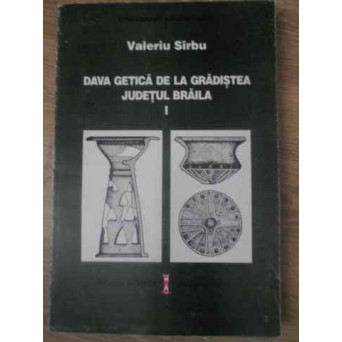DAVA GETICA DE LA GRADISTEA, JUDETUL BRAILA (I)