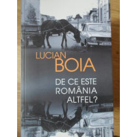 DE CE ESTE ROMANIA ALTFEL? DE CE ESTE ROMANIA ALTFEL?