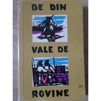 DE DIN VALE DE ROVINE. CULEGERE DE LEGENDE, NUVELE SI EVOCARI ISTORICE