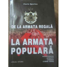 DE LA ARMATA REGALA LA ARMATA POPULARA. SOVIETIZAREA ARMATEI ROMANE (1948-1955)