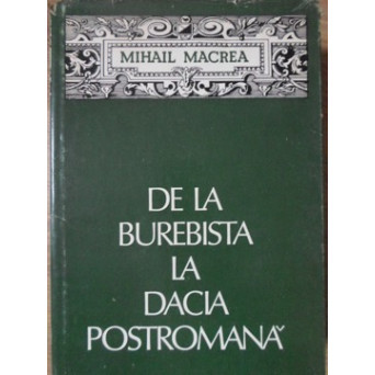 DE LA BUREBISTA LA DACIA POSTROMANA. REPERE PENTRU O PERMANENTA ISTORICA