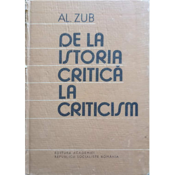 DE LA ISTORIA CRITICA LA CRITICISM. ISTORIOGRAFIA ROMANA LA FINELE SECOLULUI XIX SI INCEPUTUL SECOLULUI XX