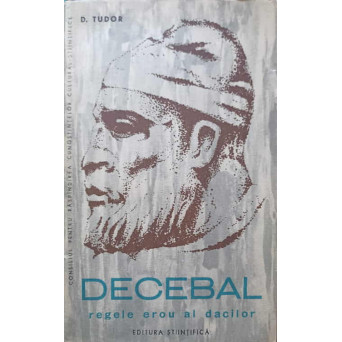 DECEBAL, REGELE EROU AL DACILOR