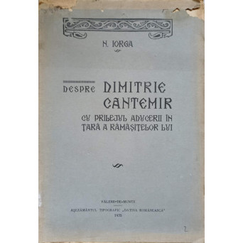 DESPRE DIMITRIE CANTEMIR CU PRILEJUL ADUCERII IN TARA A RAMASITELOR LUI