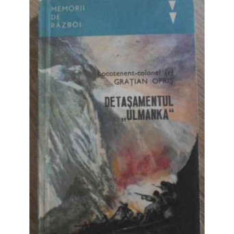 DETASAMENTUL ULMANKA. MEMORII DE RAZBOI