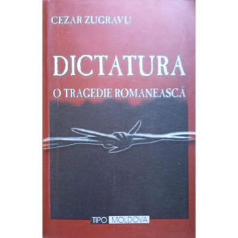 DICTATURA O TRAGEDIE ROMANEASCA