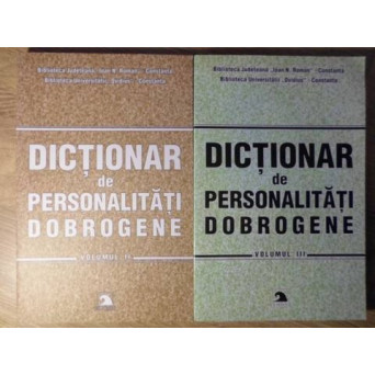 DICTIONAR DE PERSONALITATI DOBROGENE VOL.2-3