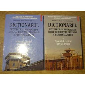 DICTIONARUL OFITERILOR SI ANGAJATILOR CIVILI AI DIRECTIEI GENERALE A PENITENCIARELOR VOL.1-2