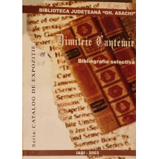 DIMITRIE CANTEMIR. BIBLIOGRAFIE SELECTIVA
