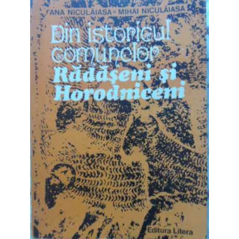 DIN ISTORICUL COMUNELOR RADASENI SI HORODNICENI