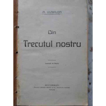 DIN TRECUTUL NOSTRU