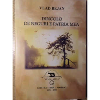 DINCOLO DE NEGURI E PATRIA MEA