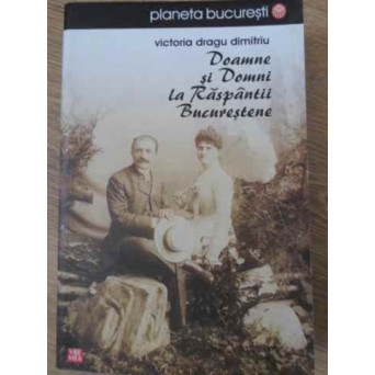 DOAMNE SI DOMNI LA RASPANTII BUCURESTENE
