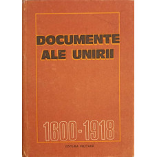 DOCUMENTE ALE UNIRII 1600-1918