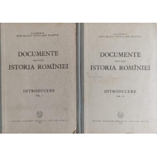 DOCUMENTE PRIVIND ISTORIA ROMANIEI. INTRODUCERE VOL.1-2