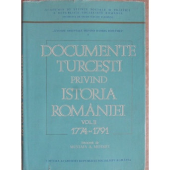 DOCUMENTE TURCESTI PRIVIND ISTORIA ROMANIEI VOL.II 1774-1791