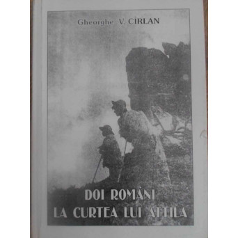 DOI ROMANI LA CURTEA LUI ATTILLA SAU DESPRE LIMBA SI PATRIA AUSONILOR