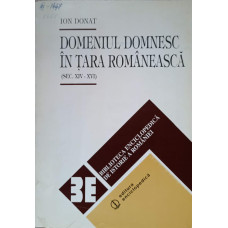 DOMENIUL DOMNESC IN TARA ROMANEASCA SEC.XIV-XVI