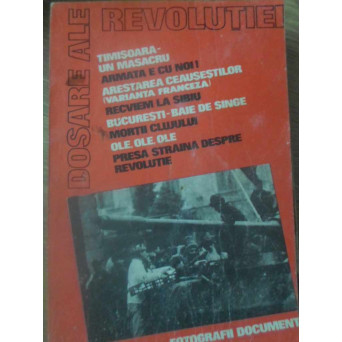 DOSARE ALE REVOLUTIEI