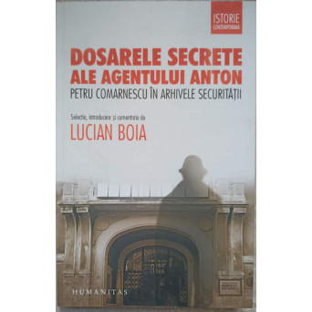 DOSARELE SECRETE ALE AGENTULUI ANTON
