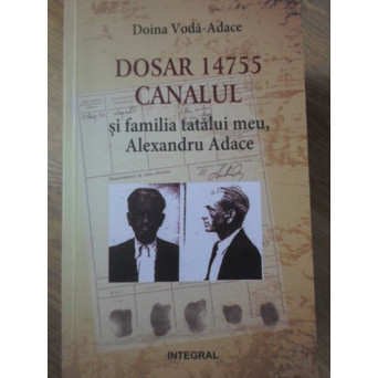 DOSARUL 14755 CANALUL SI FAMILIA TATALUI MEU, ALEXANDRU ADACE