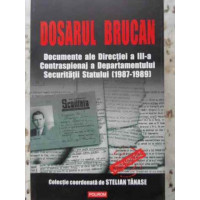 DOSARUL BRUCAN. DOCUMENTE ALE DIRECTIEI A III-A CONTRASPIONAJ A DEPARTAMENTULUI SECURITATII DOSARUL BRUCAN. DOCUMENTE ALE DIRECTIEI A III-A CONTRASPIONAJ A DEPARTAMENTULUI SECURITATII