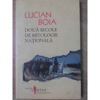 DOUA SECOLE DE MITOLOGIE NATIONALA DOUA SECOLE DE MITOLOGIE NATIONALA
