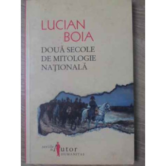 DOUA SECOLE DE MITOLOGIE NATIONALA