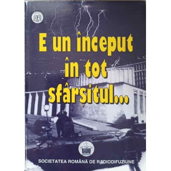 E UN INCEPUT IN TOT SFARSITUL...