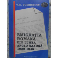 EMIGRATIA ROMANA DIN LUMEA ANGLO-SAXONA 1939-1945 EMIGRATIA ROMANA DIN LUMEA ANGLO-SAXONA 1939-1945