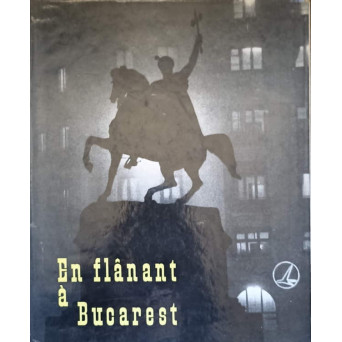 EN FLANANT A BUCAREST. ALBUM
