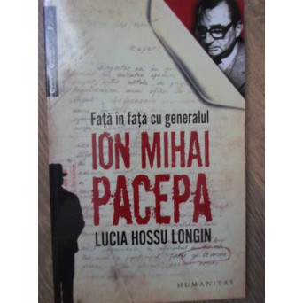 FATA IN FATA CU GENERALUL ION MIHAI PACEPA