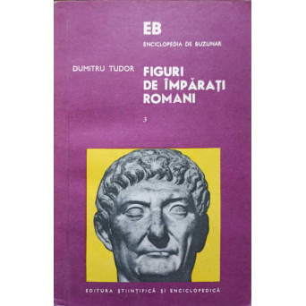 FIGURI DE IMPARATI ROMANI VOL.3