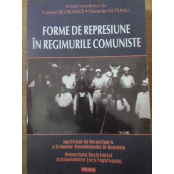 FORME DE REPRESIUNE IN REGIMURILE COMUNISTE