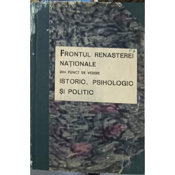 FRONTUL RENASTEREI NATIONALE DIN PUNCT DE VEDERE ISTORIC, PSIHOLOGIC SI POLITIC