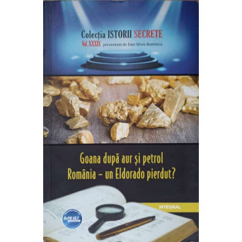 GOANA DUPA AUR SI PETROL. ROMANIA - UN ELDORADO PIERDUT?