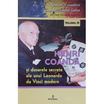 HENRI COANDA SI DOSARELE SECRETE ALE UNUI LEONARDO DA VINCI MODERN