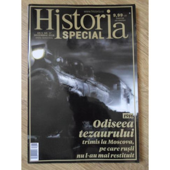 HISTOIRIA SPECIAL DECEMBRIE 2016. 1916 ODISEEA TEZAURULUI TRIMIS LA MOSCOVA, PE CARE RUSII NU L-AU M