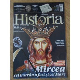 REVISTA HISTORIA IANUARIE 2018. MIRCEA CEL BATRAN A FOST SI CEL MARE