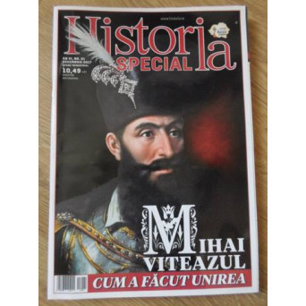 HISTORIA SPECIAL DECEMBRIE 2017. MIHAI VITEAZUL CUM A FACUT UNIREA