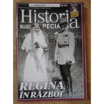 HISTORIA SPECIAL IUNIE 2018. REGINA IN RAZBOI