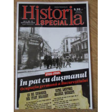 HISTORIA SPECIAL SEPTEMBRIE 2016. 1916-1918 IN PAT CU DUSMANUL. OCUPATIA GERMANA A BUCURESTIULUI