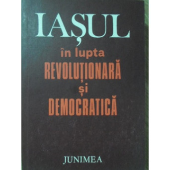 IASUL IN LUPTA REVOLUTIONARA SI DEMOCRATICA
