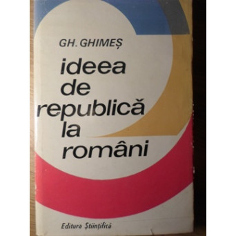 IDEEA DE REPUBLICA LA ROMANI