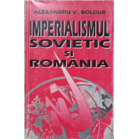 IMPERIALISMUL SOVIETIC SI ROMANIA IMPERIALISMUL SOVIETIC SI ROMANIA