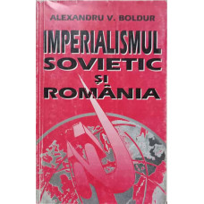 IMPERIALISMUL SOVIETIC SI ROMANIA