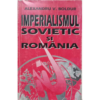 IMPERIALISMUL SOVIETIC SI ROMANIA
